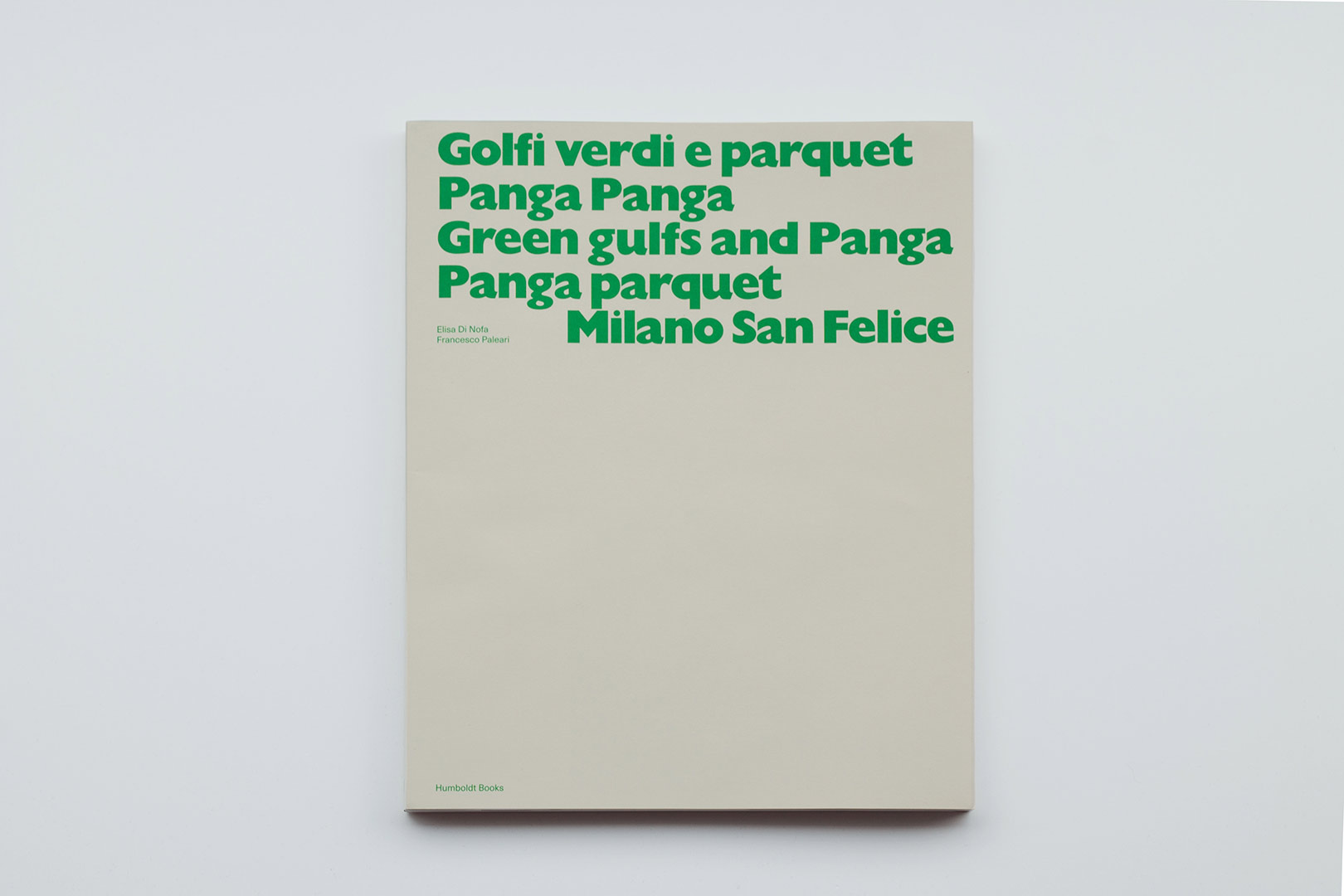 Elisa Di Nofa, Francesco Paleari – Golfi verdi e parquet Panga Panga | Humboldt Books
