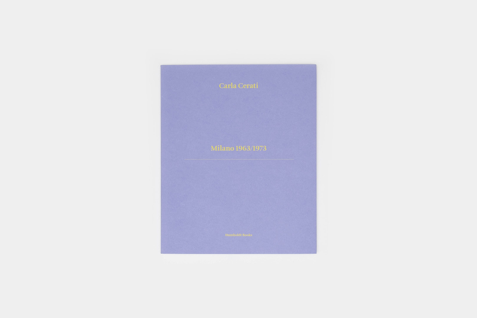 Carla Cerati – Milano 1963/1973 | Humboldt Books